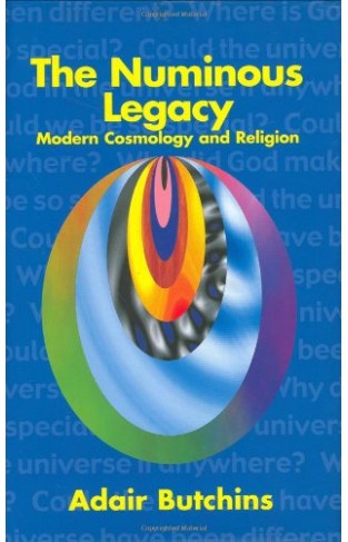 The Numinous Legacy - Modern Cosmology and Religion